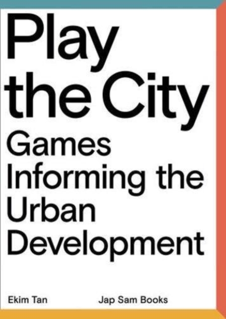 Play The City - Games Informing the Urban Development