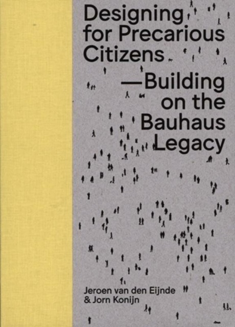 Designing For Precarious Citizens - Building On The Bauhaus Legacy