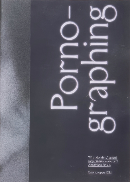 Porno-graphing – what do ’dirty’ subjectivities do to art?