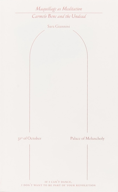 Maquillage as Meditation: Carmelo Bene and the Undead