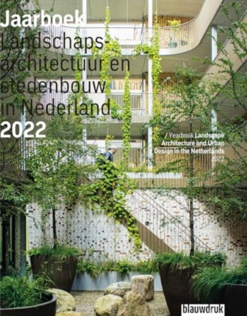 Yearbook Landscape Architecture and Urban Design in the Netherlands 2022
