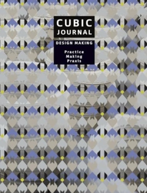 Cubic Journal 3 - Design Making
