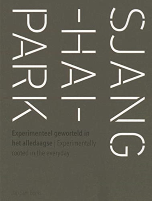 Sjanghaipark - Experimentally rooted in the everyday