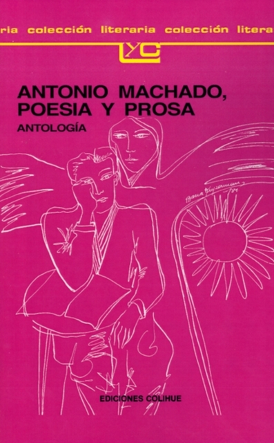 Antonio Machado: Poesia y Prosa