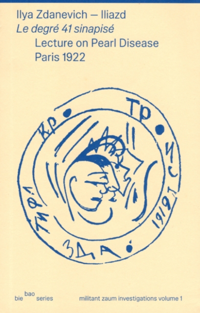 Iliazd - Le degre 41 sinapise - Lecture on Pearl Disease Paris 1922