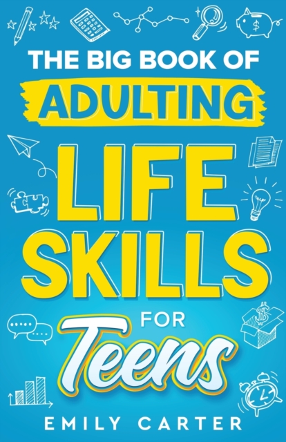Big Book of Adulting Life Skills for Teens