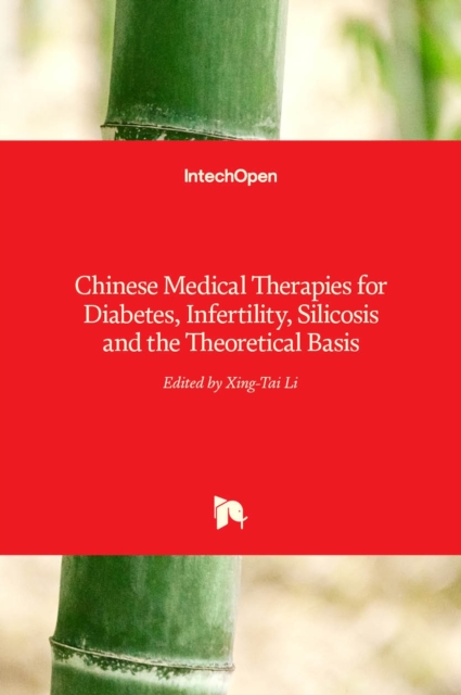 Chinese Medical Therapies for Diabetes, Infertility, Silicosis and the Theoretical Basis