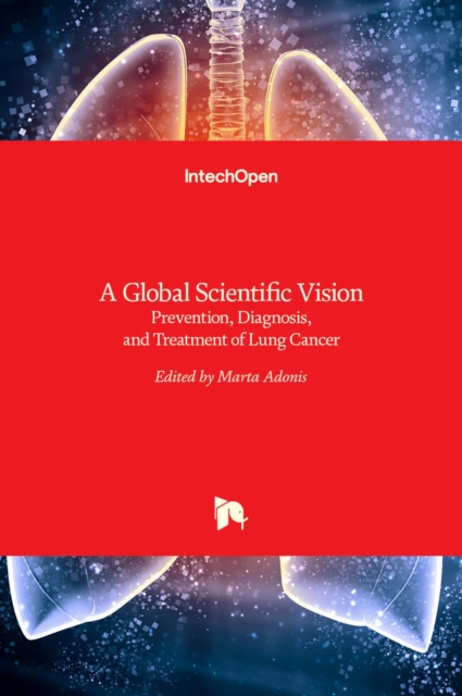 Global Scientific Vision Prevention, Diagnosis, and Treatment of Lung Cancer