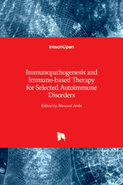 Immunopathogenesis and Immune-based Therapy for Selected Autoimmune Disorders