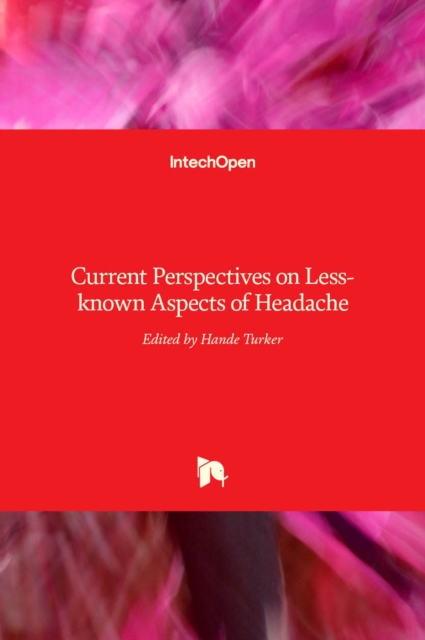 Current Perspectives on Less-known Aspects of Headache