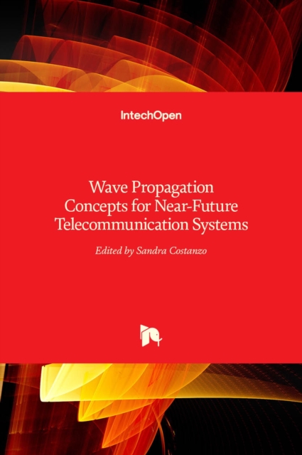 Wave Propagation Concepts for Near-Future Telecommunication Systems