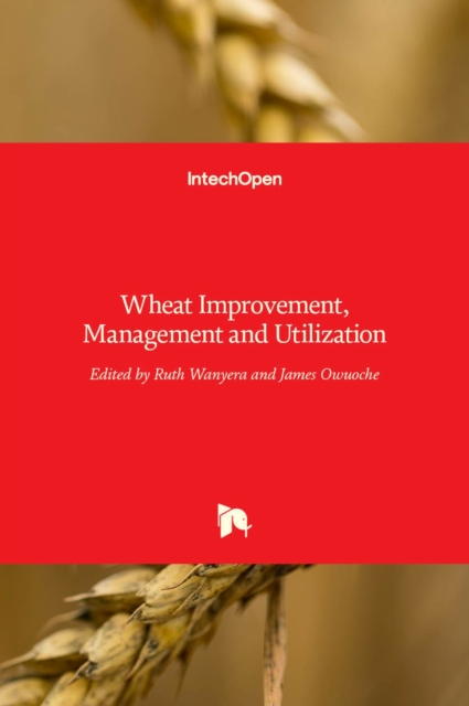 Wheat Improvement, Management and Utilization