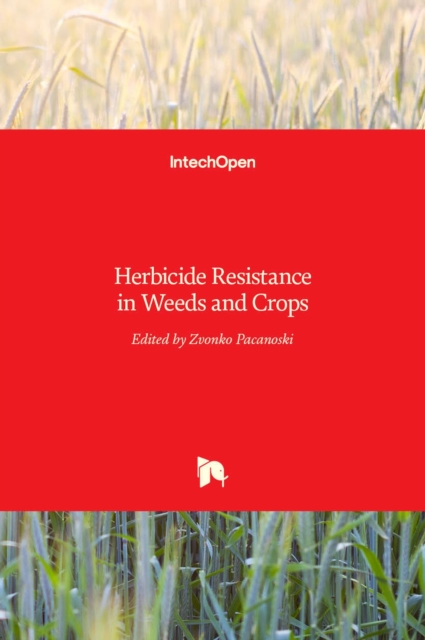 Herbicide Resistance in Weeds and Crops