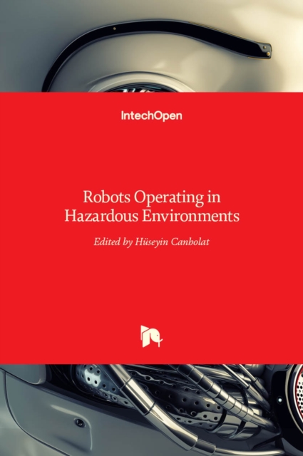 Robots Operating in Hazardous Environments