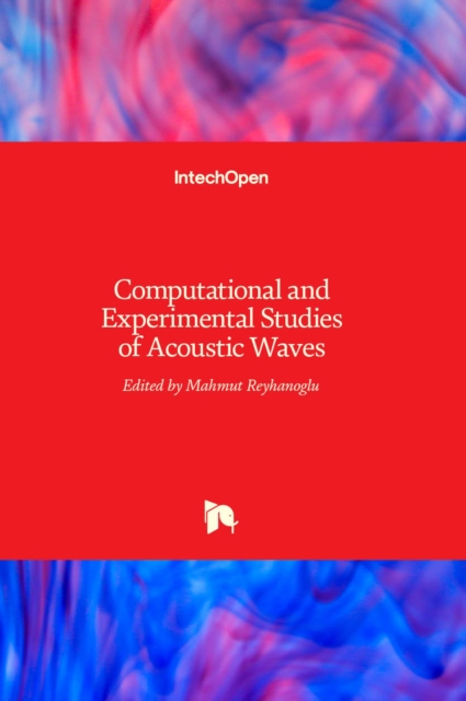 Computational and Experimental Studies of Acoustic Waves