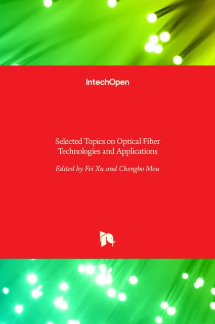 Selected Topics on Optical Fiber Technologies and Applications
