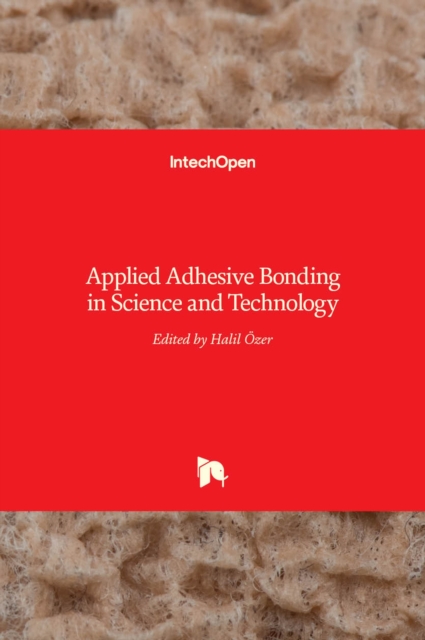 Applied Adhesive Bonding in Science and Technology