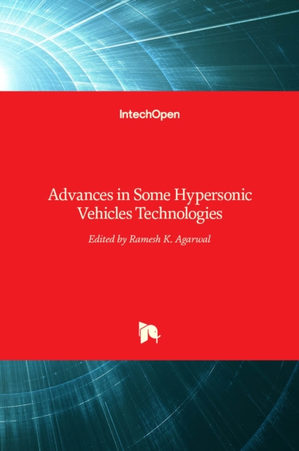 Advances in Some Hypersonic Vehicles Technologies