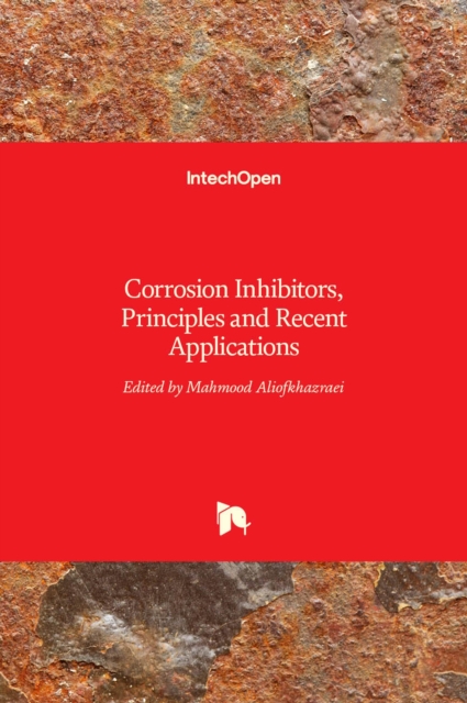Corrosion Inhibitors, Principles and Recent Applications