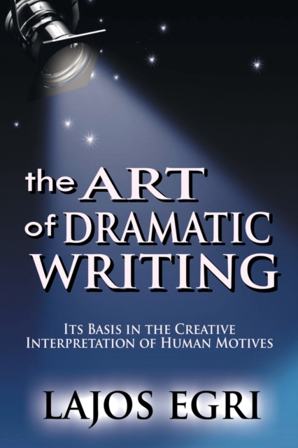 Art Of Dramatic Writing