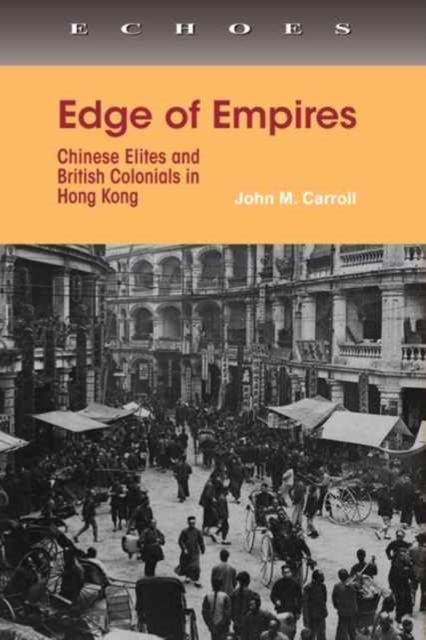 Edge of Empires - Chinese Elites and British Colonials in Hong Kong