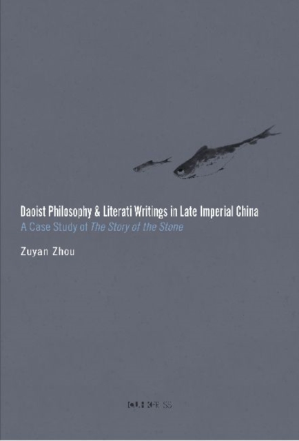 Daoist Philosophy and Literati Writings in Late – A Case Study of The Story of the Stone