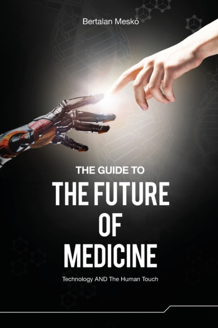 Guide to the Future of Medicine