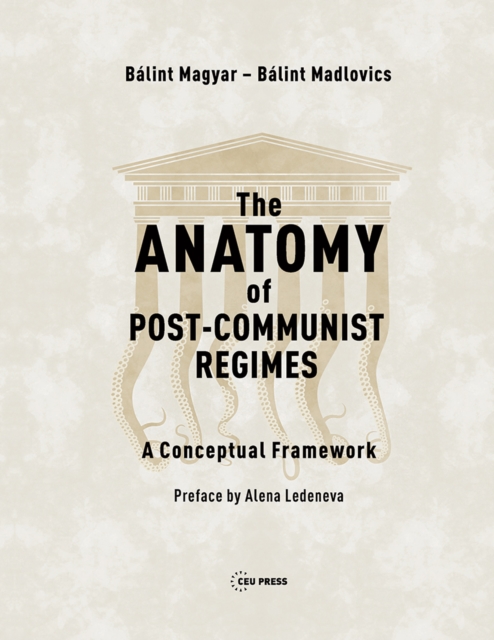 The Anatomy of Post-Communist Regimes