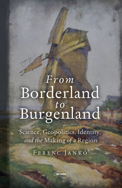 From Borderland to Burgenland