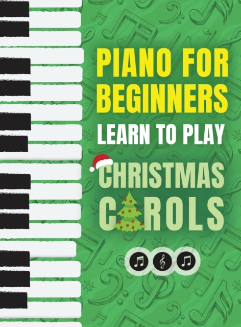 Piano for Beginners - Learn to Play Christmas Carols