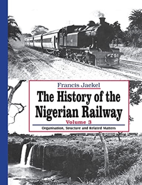 History of the Nigerian Railway. Vol 3