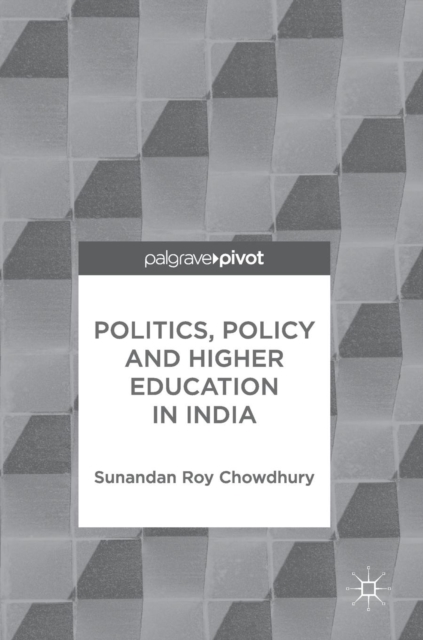 Politics, Policy and Higher Education in India