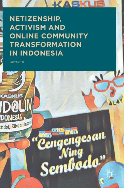 Netizenship, Activism and Online Community Transformation in Indonesia