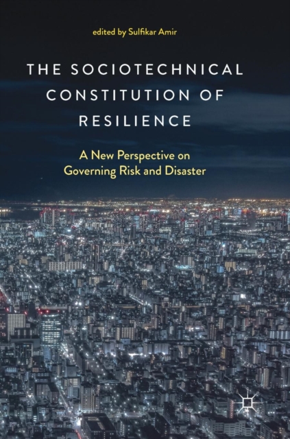 Sociotechnical Constitution of Resilience