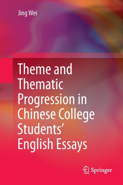 Theme and Thematic Progression in Chinese College Students' English Essays