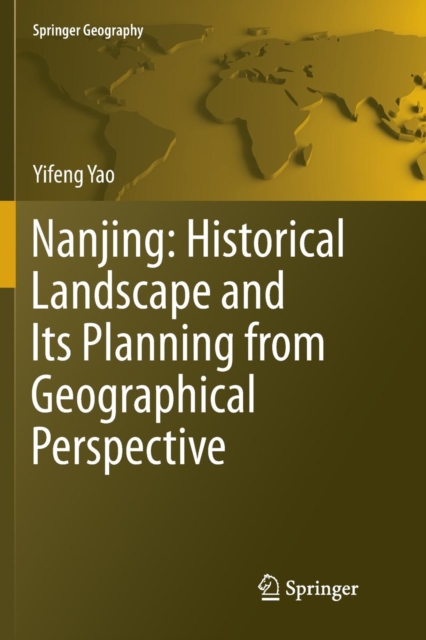 Nanjing: Historical Landscape and Its Planning from Geographical Perspective