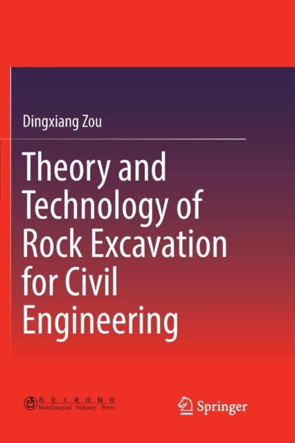 Theory and Technology of Rock Excavation for Civil Engineering