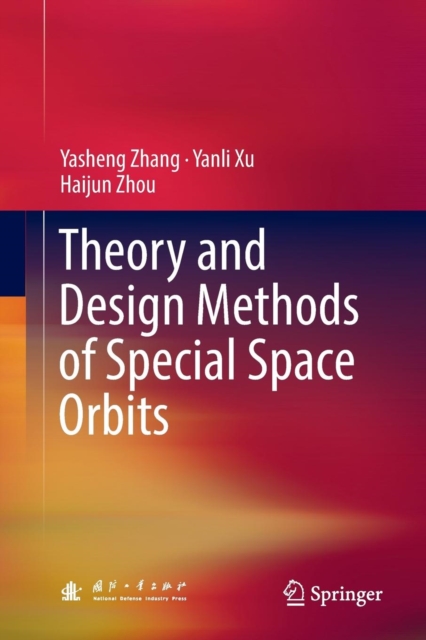 Theory and Design Methods of Special Space Orbits