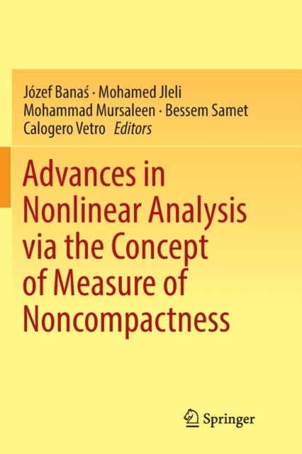 Advances in Nonlinear Analysis via the Concept of Measure of Noncompactness