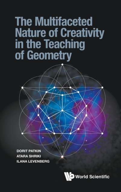 Multifaceted Nature Of Creativity In The Teaching Of Geometry, The