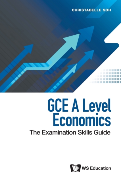 Gce A Level Economics: The Examination Skills Guide