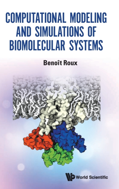 Computational Modeling And Simulations Of Biomolecular Systems
