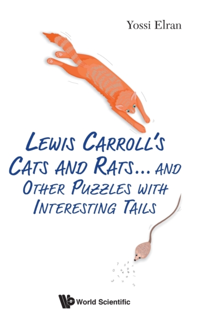Lewis Carroll's Cats And Rats... And Other Puzzles With Interesting Tails