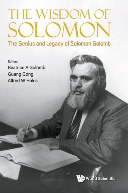 Wisdom Of Solomon, The: The Genius And Legacy Of Solomon Golomb