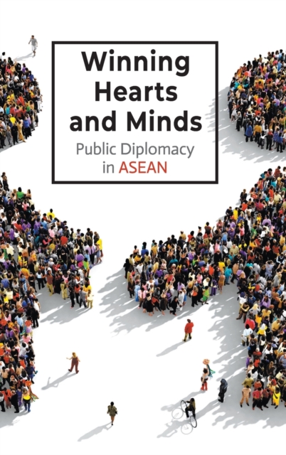 Winning Hearts And Minds: Public Diplomacy In Asean