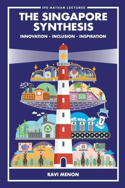 Singapore Synthesis, The: Innovation, Inclusion, Inspiration