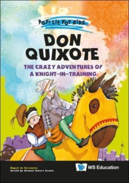 Don Quixote: The Crazy Adventures Of A Knight-in-training