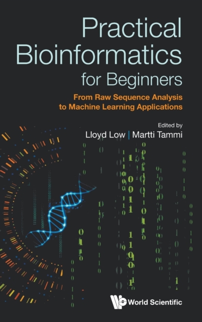 Practical Bioinformatics For Beginners: From Raw Sequence Analysis To Machine Learning Applications