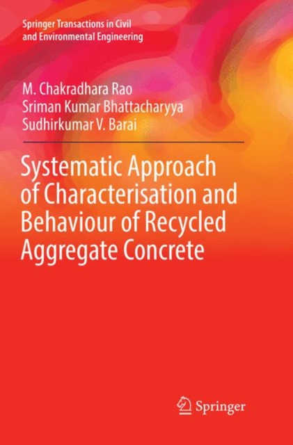 Systematic Approach of Characterisation and Behaviour of Recycled Aggregate Concrete