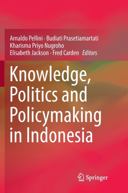 Knowledge, Politics and Policymaking in Indonesia